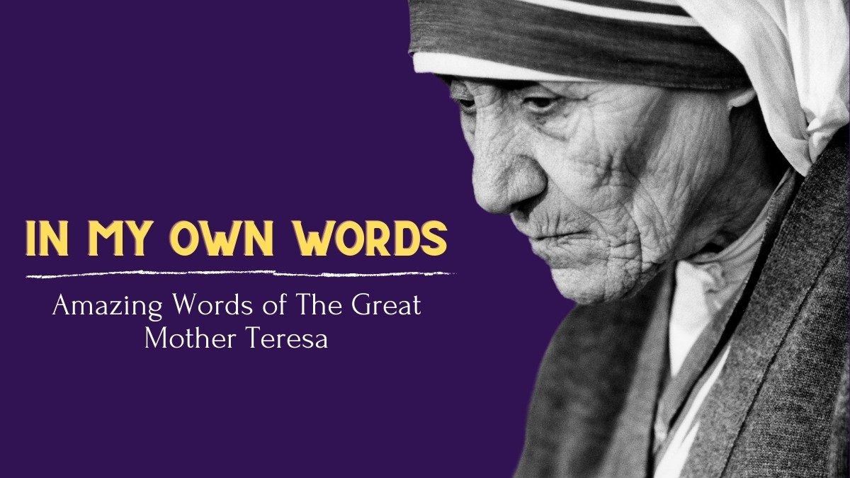 In My Own Words Amazing Words Of The Great Mother Teresa The Mind Is The Map