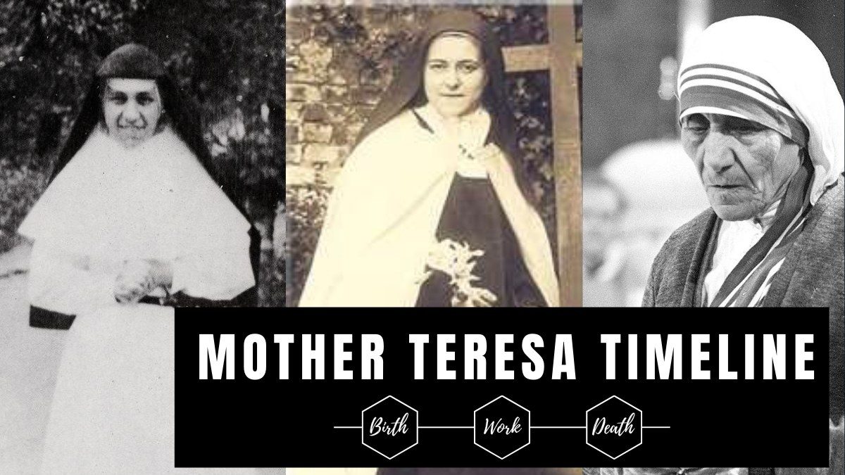 Mother Teresa Timeline Birth To Death Full Life Of Her