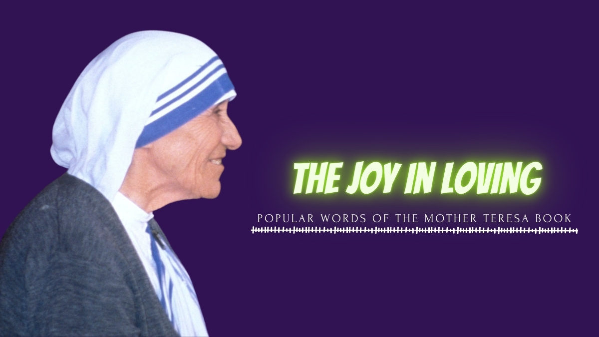 The Joy In Loving: Popular Words Of The Mother Teresa Book • The