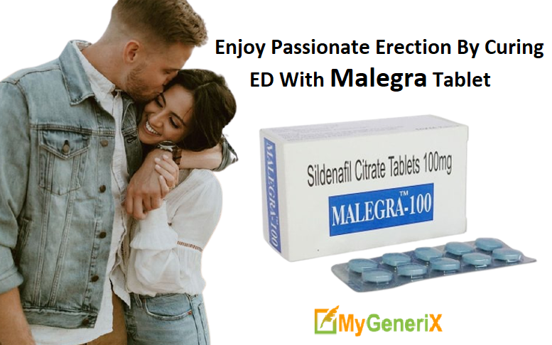 Malegra: Enjoy Passionate Erection By Removing ED