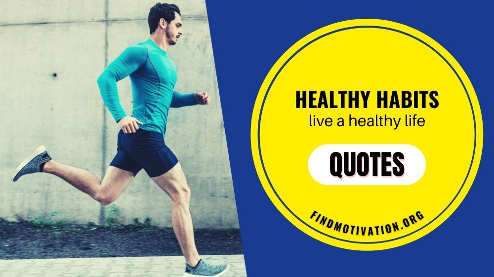 Healthy Habits Quotes to live a healthy life